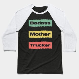 Badass Mother Trucker Retro Vintage Design Style Baseball T-Shirt